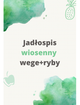 Jadłospis wiosenny wege+ryby