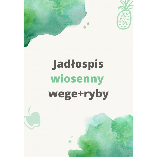 Jadłospis wiosenny wege+ryby